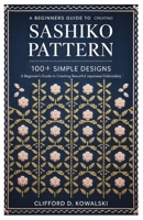 Sashiko Patterns: 100+ Simple Designs: A Beginner’s Guide to Creating Beautiful Japanese Embroidery B0F8VH1Y9Y Book Cover