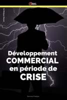 Développement commercial en période de crise: Gérer la crise (Business Développement) B08976YXFF Book Cover