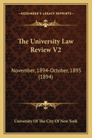 The University Law Review V2: November, 1894-October, 1895 1120767237 Book Cover