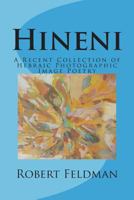 Hineni: A Recent Collection of Hebraic Photographic Image Poetry 1721985719 Book Cover