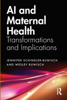 AI and Maternal Health: Transformations and Implications 1032952148 Book Cover