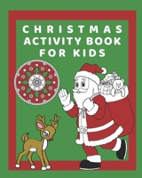 Christmas Activity Book for Kids: Hours of fun with this activity, colouring and puzzle book. Space for xmas ideas, present and card lists. Festive ... to colour. Mazes and sudoku to solve. 1695103602 Book Cover