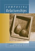 Composing Relationships: Communication in Everyday Life (with InfoTrac) (Wadsworth Series in Communication Studies) 0534517196 Book Cover