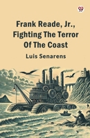 Frank Reade, Jr., Fighting The Terror Of The Coast 9370814515 Book Cover
