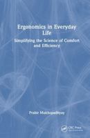 Ergonomics in Everyday Life: Simplifying the Science of Comfort and Efficiency 1041376316 Book Cover