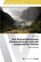 Das Romantikkonzept Chateaubriands anhand ausgewählter Werke 3639625226 Book Cover