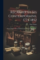 Récamier et ses contemporains, 1774-1852. Etude d'histoire de la médecine, XVIIIe-XIXe siècles 2329328478 Book Cover