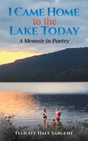 I Came Home to the Lake Today 1685624618 Book Cover