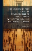 The Economic and Military Development of China and Its Implications on U.S. National Security 1025103033 Book Cover