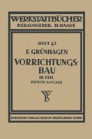 Der Vorrichtungsbau: III Wirtschaftliche Herstellung Und Ausnutzung Der Vorrichtungen 3662370875 Book Cover