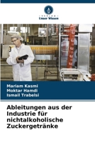 Ableitungen aus der Industrie für nichtalkoholische Zuckergetränke 6206102947 Book Cover