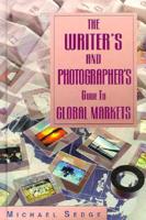 The Writer's and Photographer's Guide to Global Markets 1581150024 Book Cover