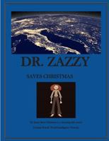 Dr. Zazzy Saves Christmas 1493712500 Book Cover