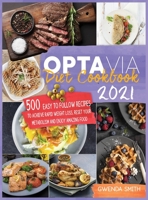 Optavia Diet Cookbook 2021: 500 Easy to Follow Recipes to Achieve Rapid Weight Loss, Reset Your Metabolism and Enjoy Amazing Food 1914181123 Book Cover