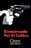 Enmarcado por el Calibre (Spanish Edition) B0FDJLR724 Book Cover