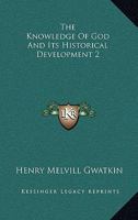 The Knowledge Of God And Its Historical Development 2 1428610189 Book Cover