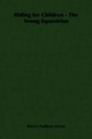 Riding for Children - The Young Equestrian 1406799866 Book Cover