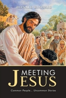 Meeting Jesus: Common People...Uncommon Stories B0FKF9NL81 Book Cover