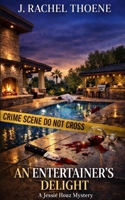 An Entertainer's Delight: A Jessie Houz Mystery B0GV3SJZ9X Book Cover