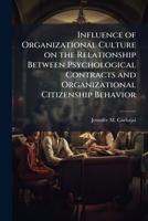 Influence of Organizational Culture on the Relationship Between Psychological Contracts and Organizational Citizenship Behavior 1025132491 Book Cover