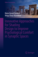 Innovative Approaches for Shading Design to Improve Psychological Comfort in Synaptic Spaces: Meaning of Shade and Shadow in Psychology (Urban Sustainability) 9819507510 Book Cover