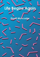 Life Begins Again 1326642677 Book Cover