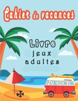Livre jeux adultes: Cahier d'activités pour Adultes grand format – Mots Mêlés, Sudoku, Labyrinthe, Mots brouillés et les pages de coloriages pour ... et stimuler la créativité B08BR89QYH Book Cover