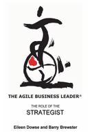 The Agile Business Leader: The Role of the Strategist 9881946840 Book Cover