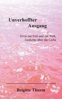 Unverhoffter Ausgang: Verse zur Zeit und zur Welt. Gedichte über die Liebe 3848267454 Book Cover