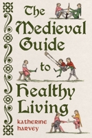 Medieval Guide to Healthy Living 1836391846 Book Cover