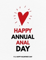 Valentine's Day Notebook: Happy Annual Anal Day, Hilarious Dirty Valentines Gift Idea for Girlfriend 165655965X Book Cover