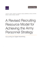 A Revised Recruiting Resource Model for Achieving the Army Personnel Strategy: Accounting for Digital Advertising 1977411584 Book Cover