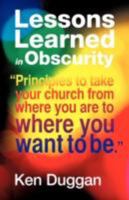 Lessons Learned in Obscurity 1604777176 Book Cover