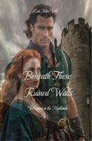 Beneath These Ruined Walls: Whispers in the Highlands 176451680X Book Cover