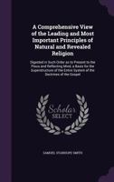 A Comprehensive View of the Leading and Most Important Principles of Natural and Revealed Religion 1340831953 Book Cover