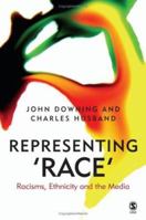 Representing Race: Racisms, Ethnicity and the Media 0761969128 Book Cover