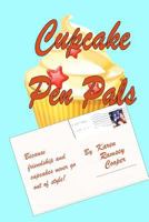 Cupcake Pen Pals: Because friendship and cupcakes never go out of style! 0984166319 Book Cover