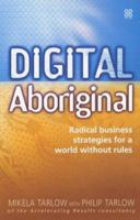 DIGITAL ABORIGINAL: RADICAL BUSINESS STRATEGIES FOR A WORLD WITHOUT RULES 0749923482 Book Cover