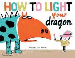 How To Light Your Dragon 0500651973 Book Cover