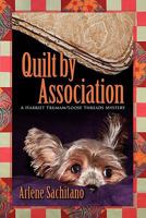 Quilt by Association: A Harriet Truman/Loose Threads Mystery 1936144182 Book Cover