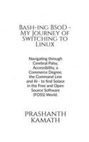 Bash-ing BSoD - My Journey of Switching to Linux B0GDQLDZDB Book Cover