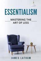 Essentialism: Mastering the Art of Less 1984298704 Book Cover