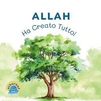 Allah Ha Creato Tutto! 1917065248 Book Cover