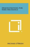 Demonstrations for Farm Mechanics 1258337762 Book Cover