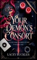 Your Demon's Consort: A Your Dark Desires Story Volume One 1913673219 Book Cover