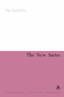 The New Sartre: Explorations in Postmodernism (Continuum Collection) 0826461840 Book Cover