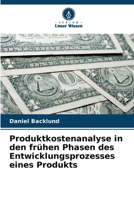Produktkostenanalyse in den frühen Phasen des Entwicklungsprozesses eines Produkts 620911590X Book Cover
