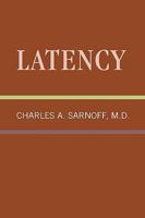 Latency (Classical Psychoanalysis and Its Applications) 0876682336 Book Cover