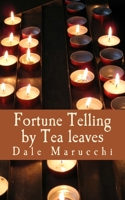 Fortune Telling by Tealeaves 1463695551 Book Cover