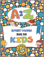 A2Z Alphabet coloring book for kids: A Fun Valentine's Day Alphabet Coloring Book for toddlers, kids, girls B084DHWQ2L Book Cover